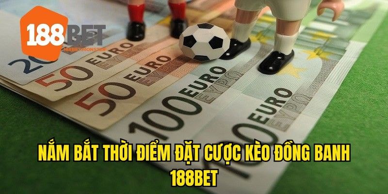 Thời điểm vàng đặt cược giúp người chơi giành chiến thắng
